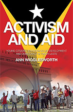 Activism and Aid: Young Citizens’ Experiences of Development and Democracy in East Timor