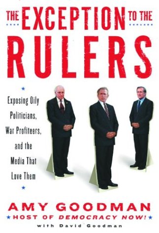 Exception to the Rulers by Amy Goodman