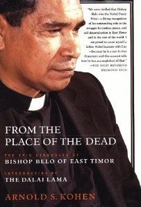 From the Place of the Dead: The Epic Struggles of Bishop Belo of East Timor