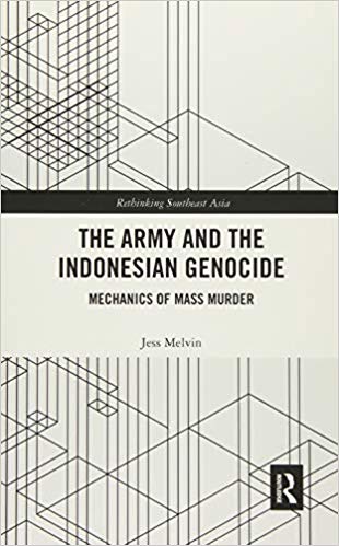 Mechanics of Mass Murder: The Army and the Indonesian Genocide